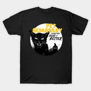 Pet Sematary: Sometimes Dead is Better T-Shirt